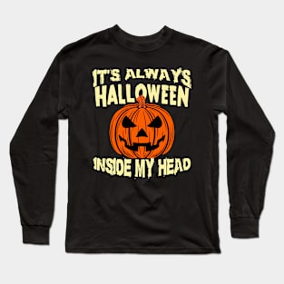 It's Always Halloween Inside My Head Long Sleeve T-Shirt